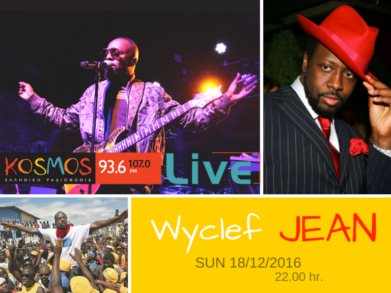 Listen to Wyclef  Jean                  @  Kosmos  Live 18.12.16