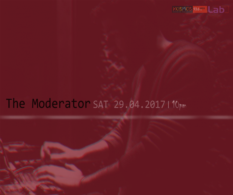 Listen to Moderator mixset @ kosmos Lab 29.04.17