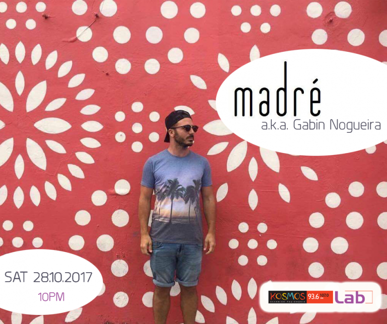 Listen to Gabin Nogueira (a.k.a Madré) @ Kosmos Lab 28.10.17