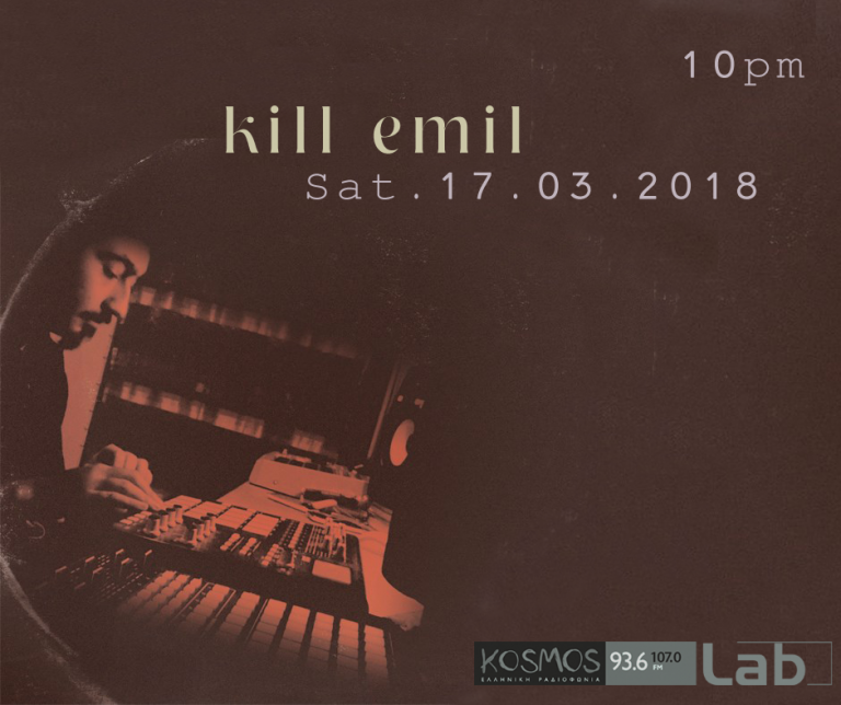 Listen to Kill Emil mixset @ Kosmos Lab 17.03.18