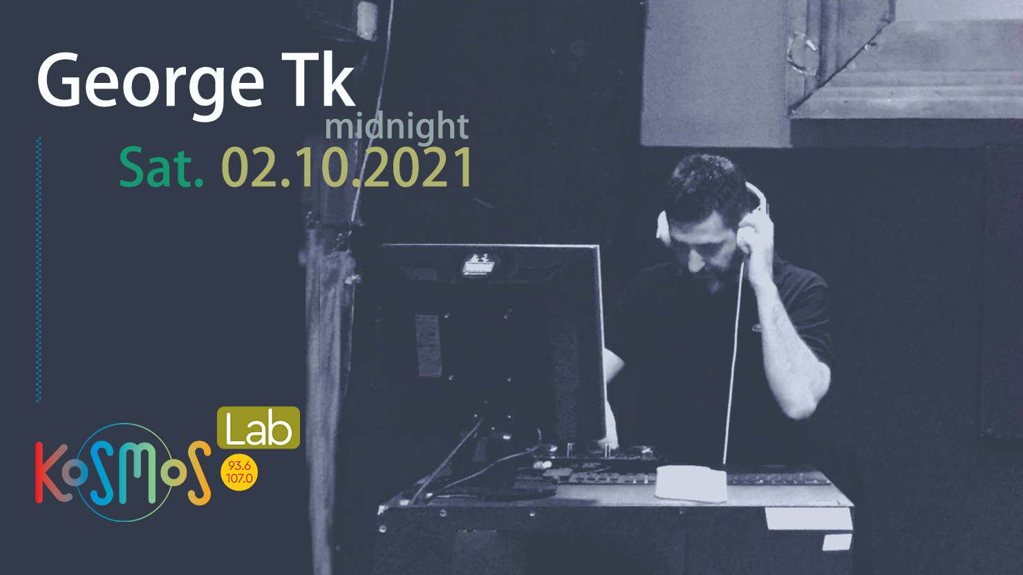 Ακούστε το mixset του George Tk από την Αθήνα (Μεταδόθηκε: 02.10.2021)