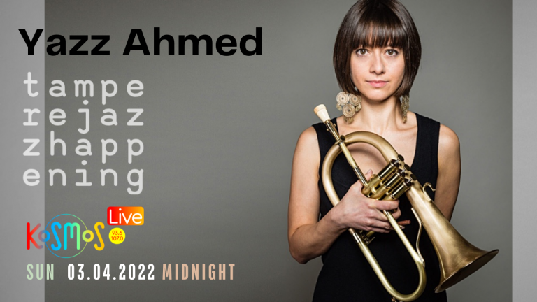 Ακούστε το live της Yazz Ahmed από το «Tampere Jazz Happening 2021» (Μεταδόθηκε: 03.04.2022)