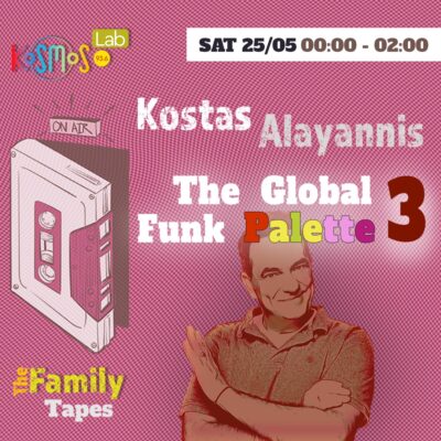 The Family Tapes – Kostas Alayannis (The Global Funk Palette III) | 25.05.2024