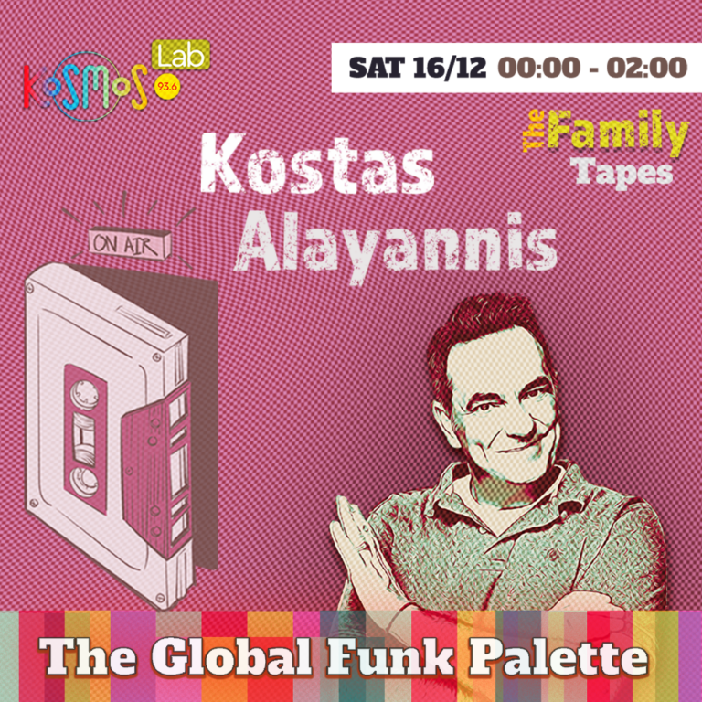The Family Tapes – Kostas Alayannis (The Global Funk Palette) | 16.12.2023