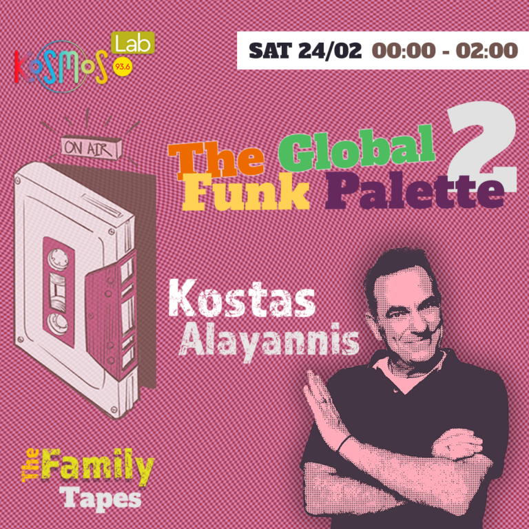 The Family Tapes – Kostas Alayannis (The Global Funk Palette 2) | 24.02.2024