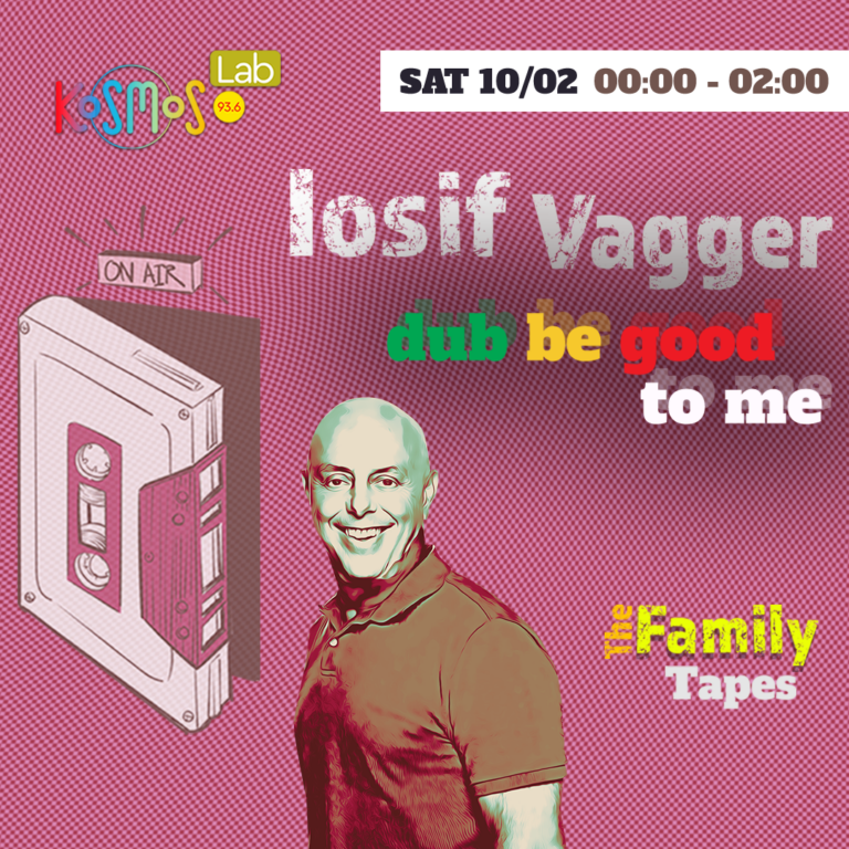 The Family Tapes – Iosif Vagger (Dub be good to me) | 10.02.2024