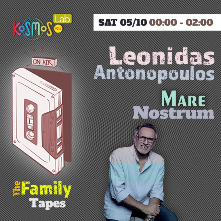 The Family Tapes – Leonidas Antonopoulos (Mare Nostrum) | 05.10.2024