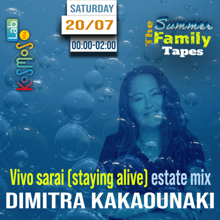 The Summer Family Tapes – Dimitra Kakaounaki (Vivo sarai ‘staying alive’ estate mix) | 20.07.2024
