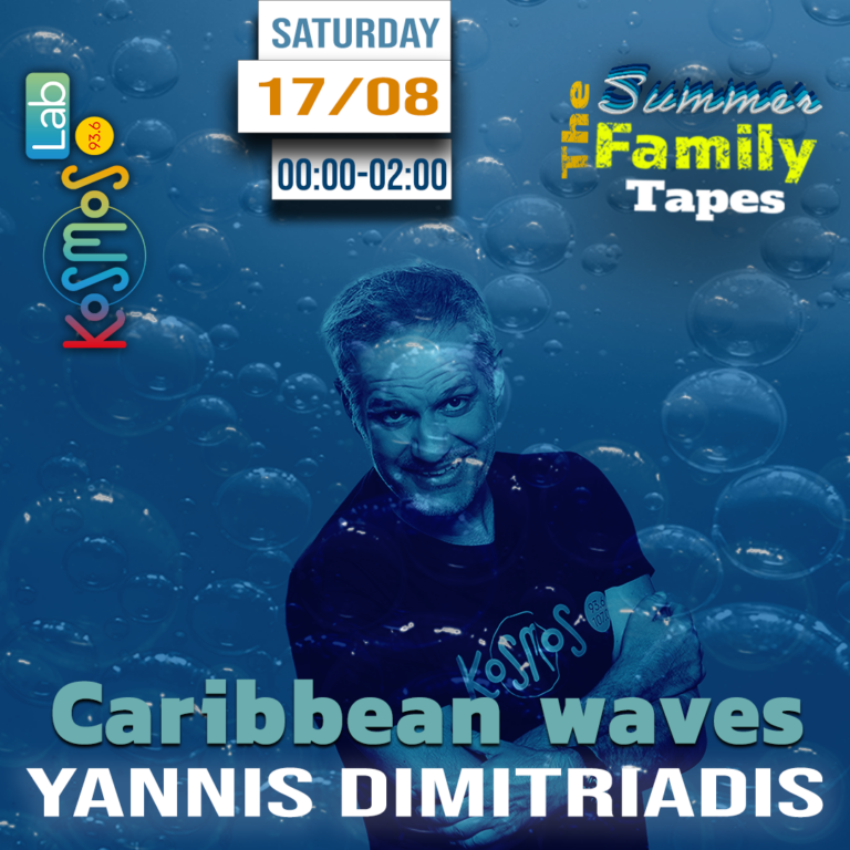 The Summer Family Tapes – Yannis Dimitriadis (Caribbean waves) | 17.08.2024