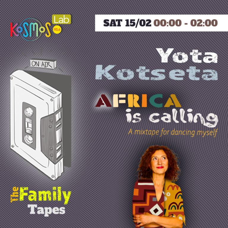 The Family Tapes – Yota Kotseta (Africa is calling, a mixtape for dancing myself) | 15.02.2025