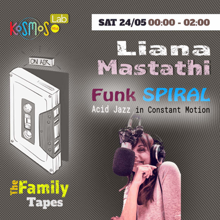 The Family Tapes – Liana Mastathi (Funk Spiral, Acid Jazz in constant motion) | 24.05.2025